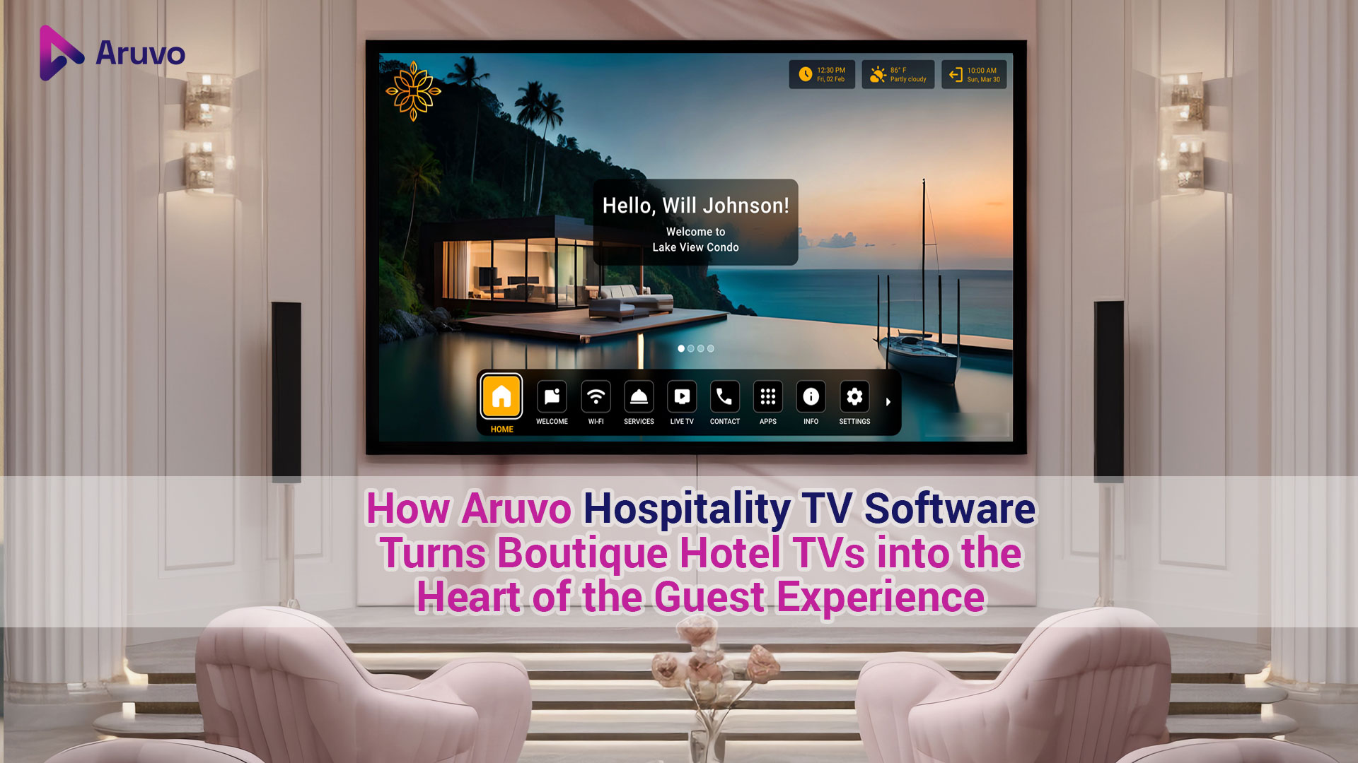 How Aruvo Hospitality TV Software Turns Boutique Hotel TVs into the Heart of the Guest Experience